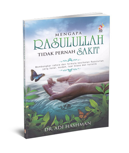 Mengapa Rasulullah Tidak Pernah Sakit
